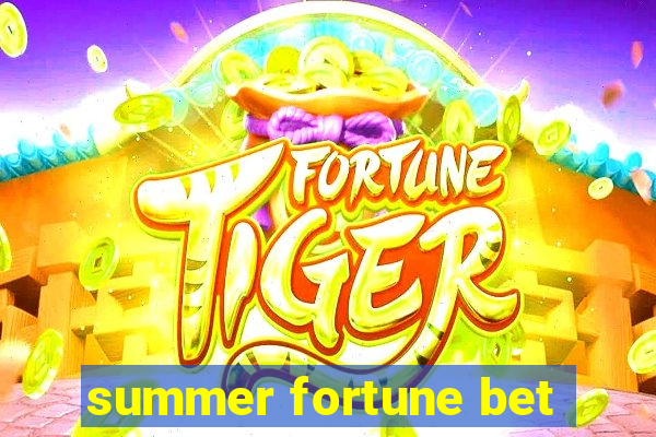 summer fortune bet